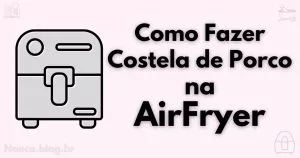 Como fazer Costela de Porco na Airfryer