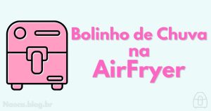 Como fazer bolinho de chuva na airfryer