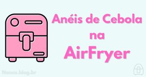 como fazer anéis de cebola na airfryer