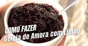 como fazer geleia de amora com limao