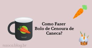 Bolo de Cenoura de Caneca