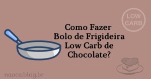 Bolo de Frigideira Low Carb de Chocolate