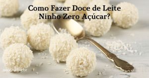 Como fazer Doce de Leite Ninho Zero Açúcar