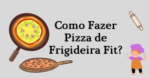 Como Fazer Pizza de Frigideira Fit