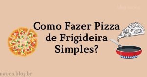 Como Fazer Pizza de Frigideira Simples