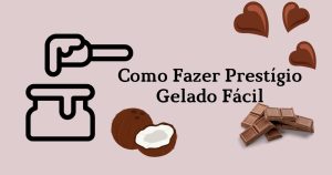 Prestígio Gelado Fácil