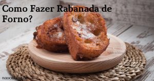 Como Fazer Rabanada de Forno