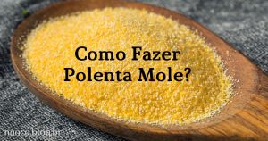 Como Fazer Polenta Mole