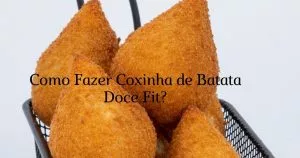 Como Fazer Coxinha de Batata Doce Fit