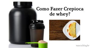 Como Fazer Crepioca de whey