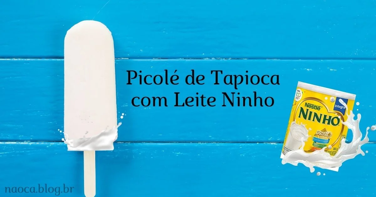 Sobremesas: Picolé de Tapioca com Leite Ninho