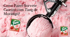 Como Fazer Sorvete Caseiro com Tang de Morango