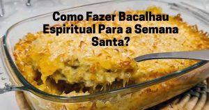 Como Fazer Bacalhau Espiritual Para a Semana Santa