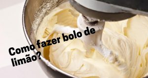 Como fazer bolo de limão