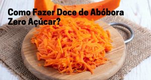 Como Fazer Doce de Abóbora Zero Açúcar