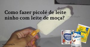 Como fazer picolé de leite ninho com leite moça