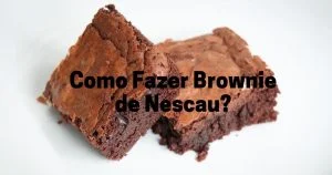 Como Fazer Brownie de Nescau