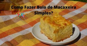 Como Fazer Bolo de Macaxeira Simples