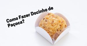 Como Fazer Docinho de Paçoca