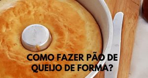 Como Fazer Pão de Queijo de Forma