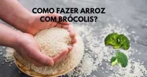 Como Fazer Arroz com Brócolis