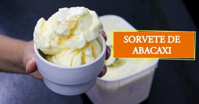 Sobremesas: Sorvete Cremoso de Abacaxi de 4 Ingredientes que Rende Muito