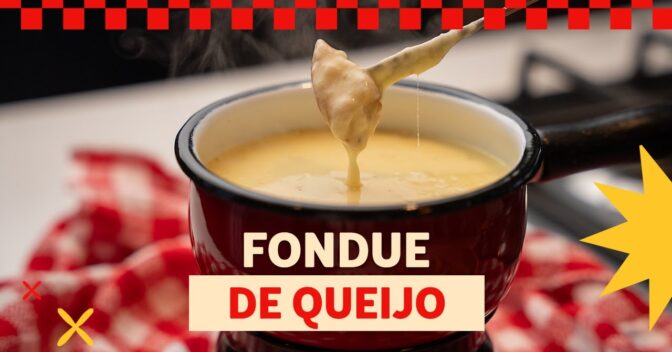 Especiais: Fondue de Queijo Caseiro Cremoso e Irresistível