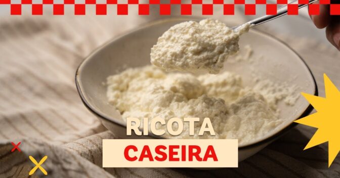 Especiais: Ricota Caseira Cremosa e Fácil de Fazer