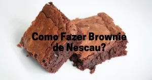 Como Fazer Brownie de Nescau